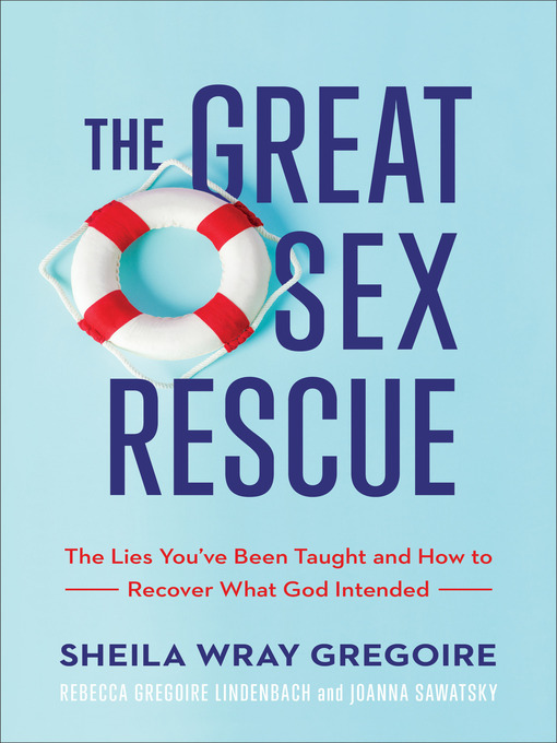 Title details for The Great Sex Rescue by Sheila Wray Gregoire - Wait list